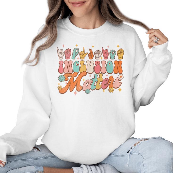 Inclusion Matters Groovy American Sign Language ASL Teacher For Men Women Women Crewneck Sweatshirt