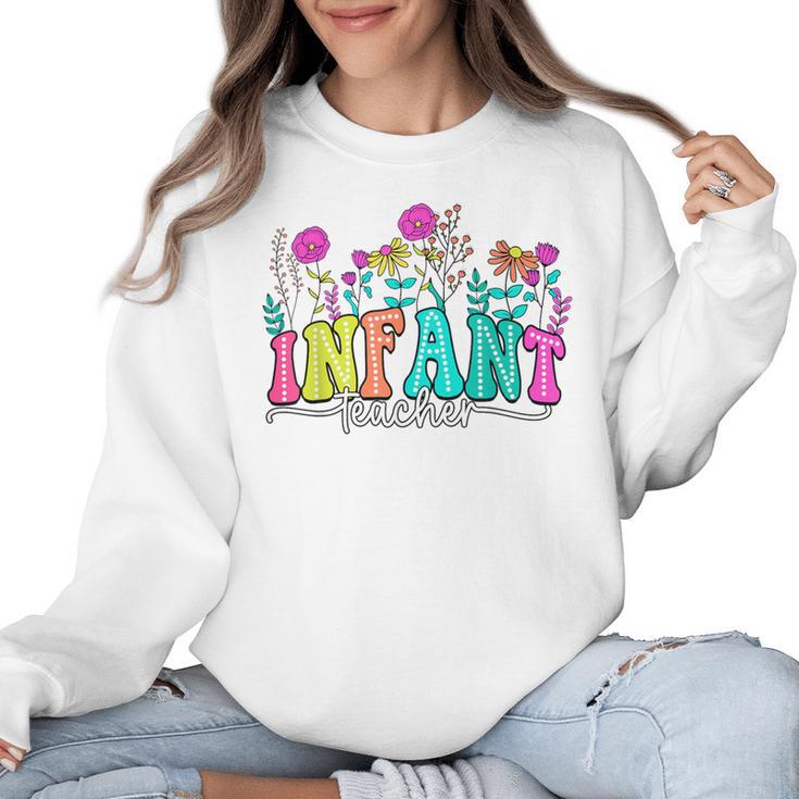 Infant Teacher Floral First Day Back To School Teaching Women Crewneck Sweatshirt