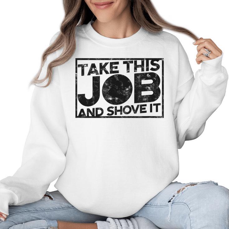 Take This Job And Shove It Teacher And Technician Work For Men Women Women Crewneck Sweatshirt