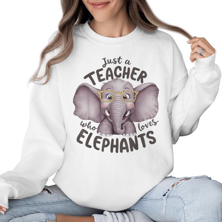 Just a Teacher Who Loves Elephants Elephant Lover Educator Women Crewneck Sweatshirt