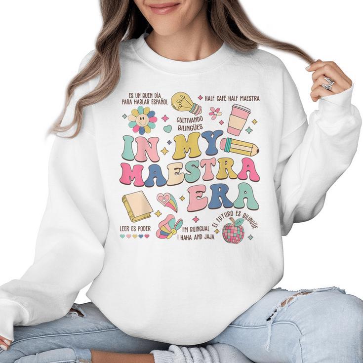 In My Maestra Era Spanish Bilingual Teacher First Day Women Crewneck Sweatshirt