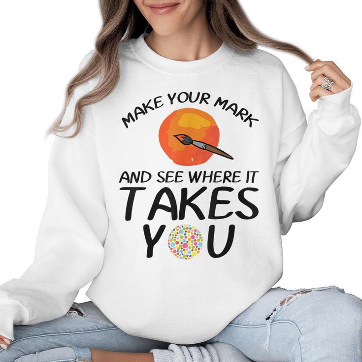 Make Mark Paintbrush International Dot Day Art Teacher Women Crewneck Sweatshirt