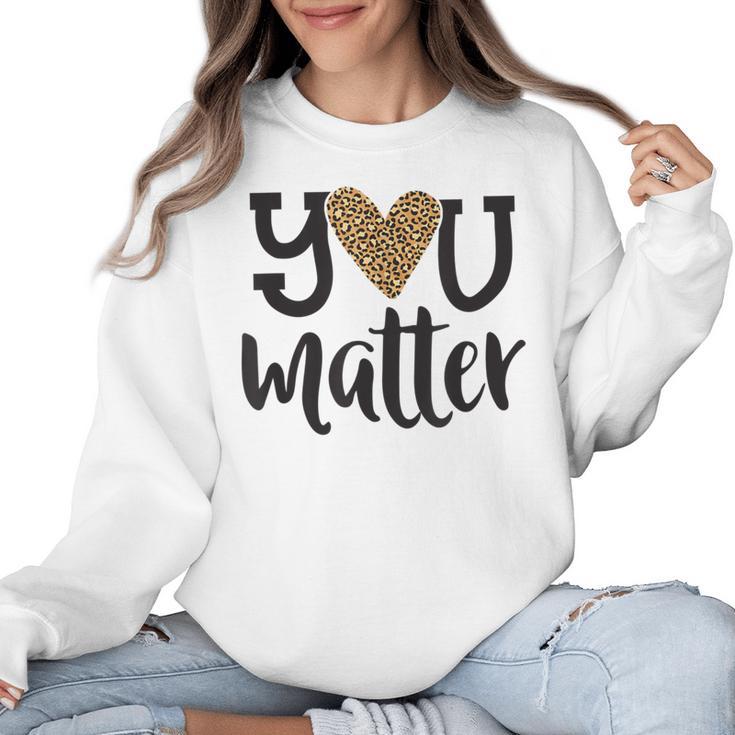 You Matter Leopard Print Teacher Kind Counselor Kindness Women Crewneck Sweatshirt