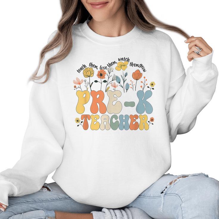 Pre-k Teacher Appreciation Teaching Wildflowers Women Crewneck Sweatshirt
