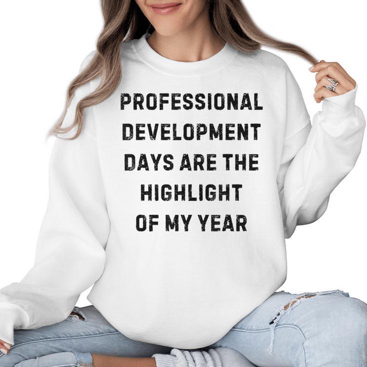 Professional Development Days Teacher Lie Party Women Crewneck Sweatshirt