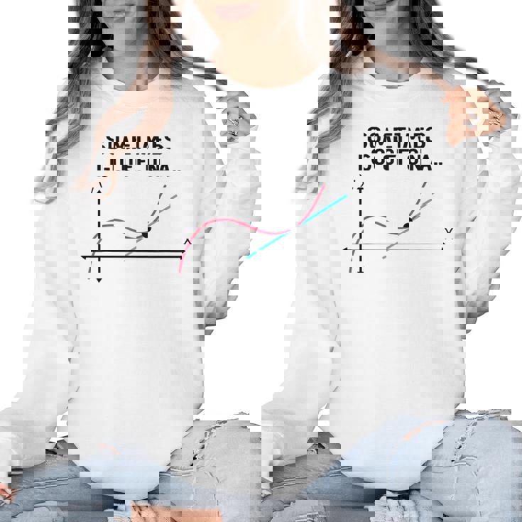 Sometimes I Go Off On a Tangent Math Teacher T Shirts Men Women Girls Kids Women Crewneck Sweatshirt