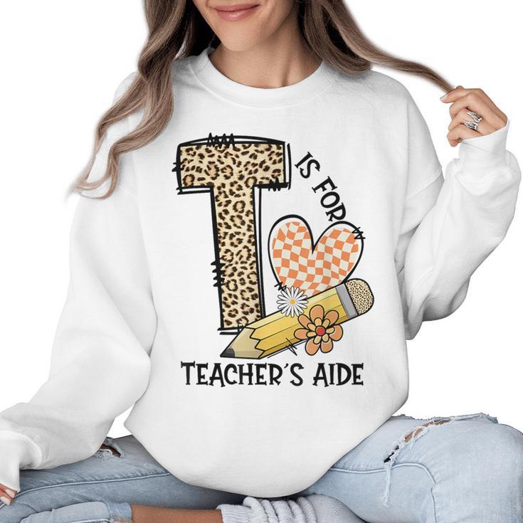 T Is For Teacher’s Aide Back To First Day Of School Leopard Men Women Girls Kids Women Crewneck Sweatshirt