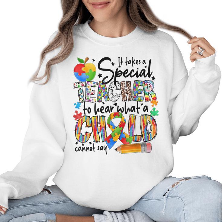 It Takes A Special Teacher To Hear What A Child Cannot Say Women Crewneck Sweatshirt