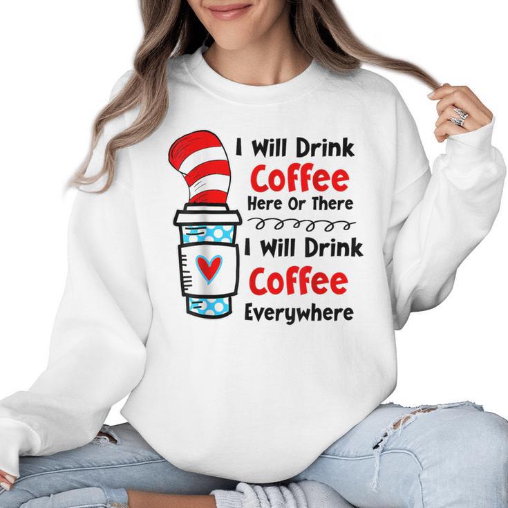 Teaching I Will Drink Coffee Here Or There Teacher Women Crewneck Sweatshirt