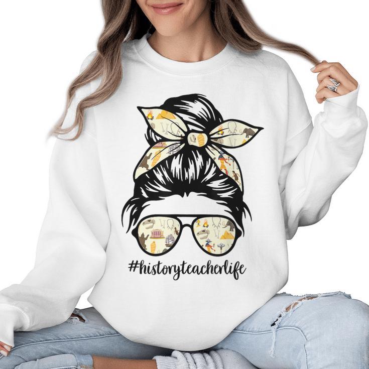 History Teacher Messy Bun Life Hair Glasses Women Crewneck Sweatshirt