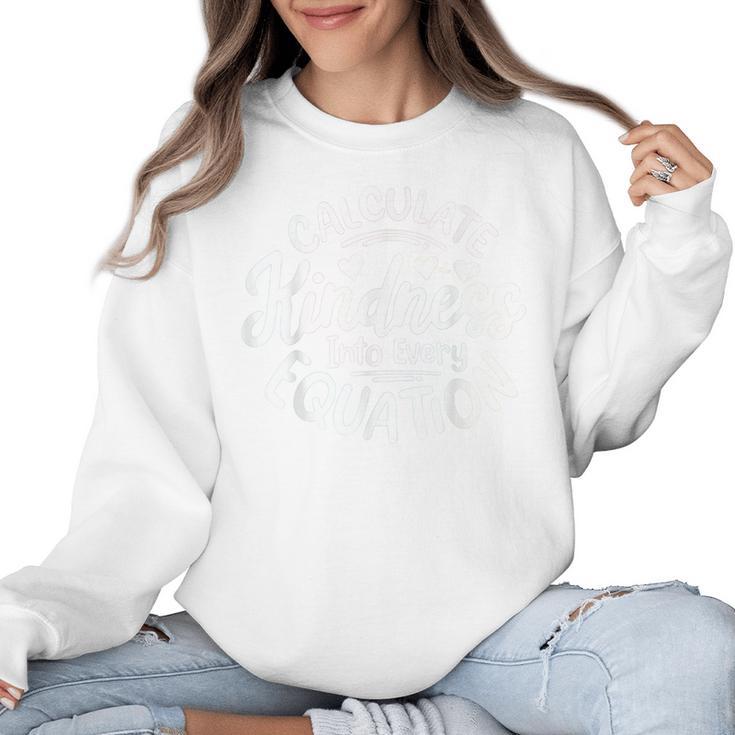 Unity Day Anti Bullying Calculate Kindness Math Teacher Kids Women Crewneck Sweatshirt