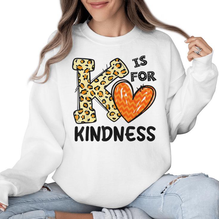 Unity Day K Is For Kindness Anti Bullying Orange Teacher Men Women Kids Women Crewneck Sweatshirt