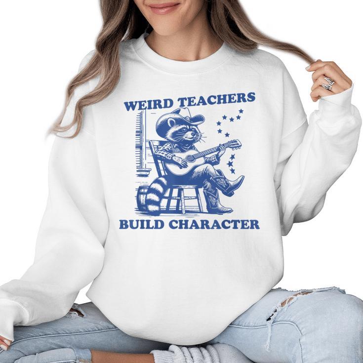 Weird Teachers Build Character Shirt Raccoon Teacher Women Crewneck Sweatshirt