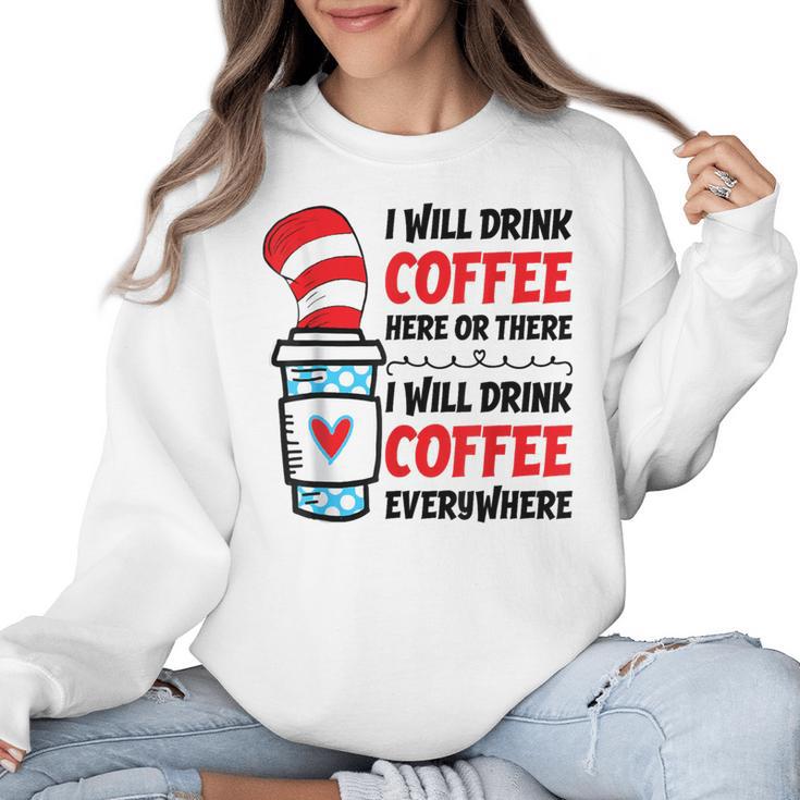 I Will Drink Coffee Here Or There Funny Teacher Teaching Men Women Girls Kids Women Crewneck Sweatshirt
