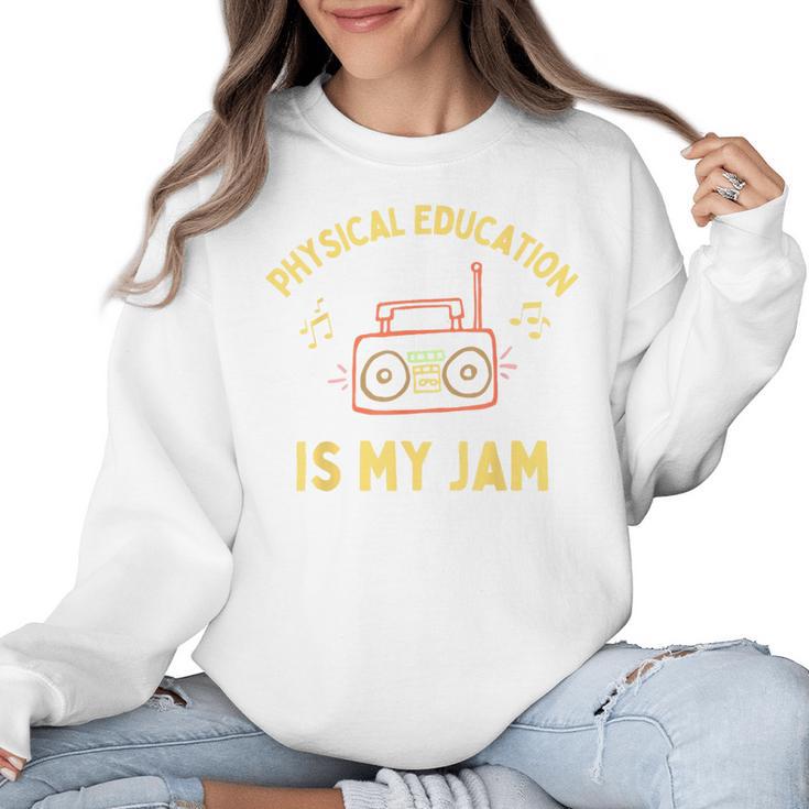 Women's Physical Education Is My Jam PE Teacher Appreciation Women Crewneck Sweatshirt