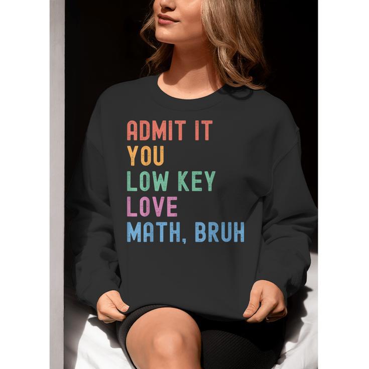 Admit It You Low Key Love Math Bruh Teacher Nerdy Math Women Crewneck Sweatshirt, funny gift Admit It You Low Key Love Math Bruh Teacher Nerdy Math Women Crewneck Sweatshirt, funny gift