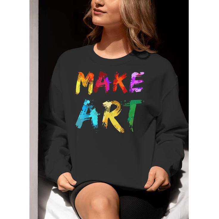Make Art Painter Artist Teacher Artsy Men Women Kids Women Crewneck Sweatshirt, funny gift
