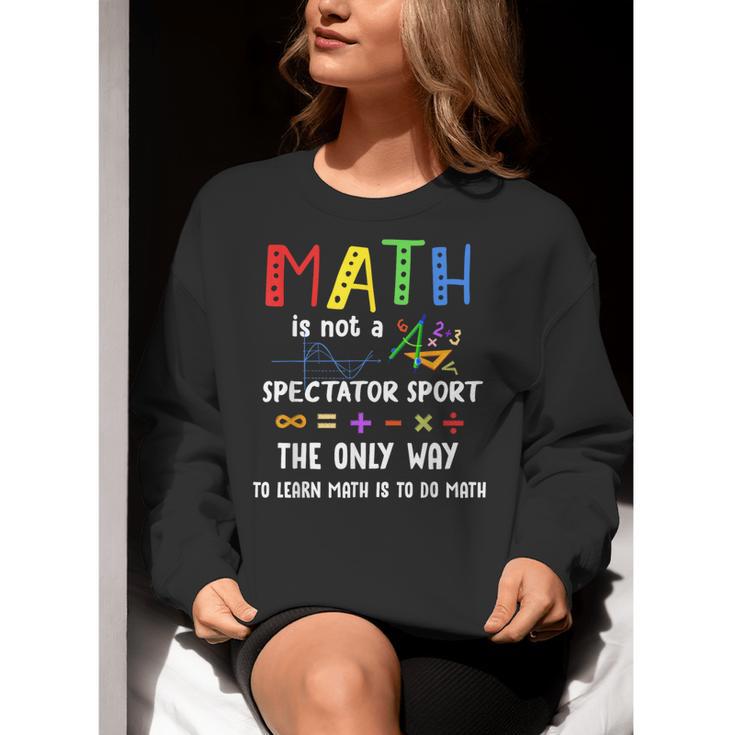 Back To School Math Is Not A Spectator Sport Math Teacher Women Crewneck Sweatshirt, funny gift