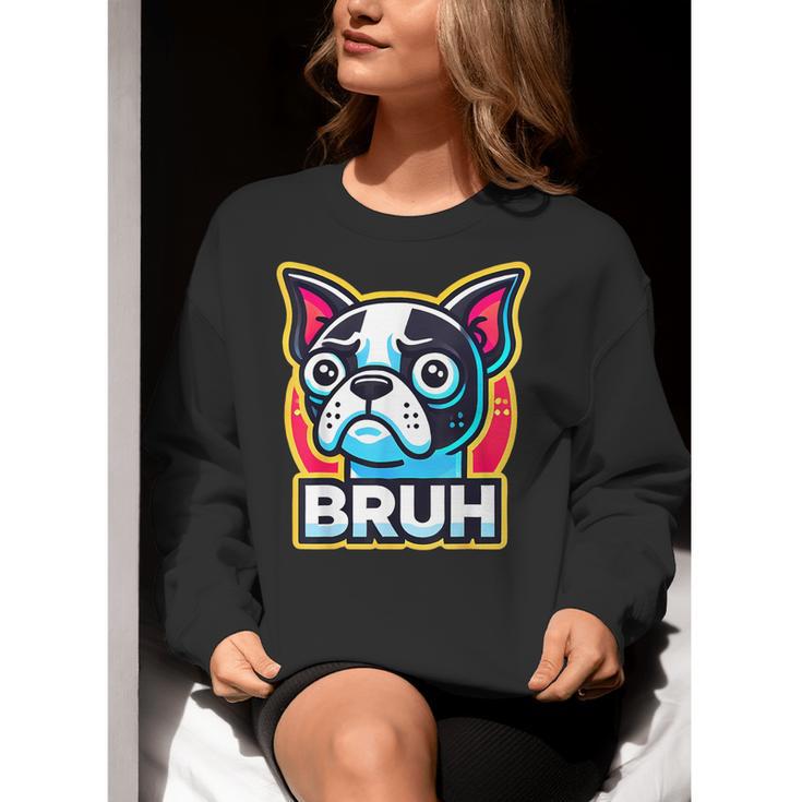 Boston Terrier Bruh Dog Lover Women Crewneck Sweatshirt, funny gift