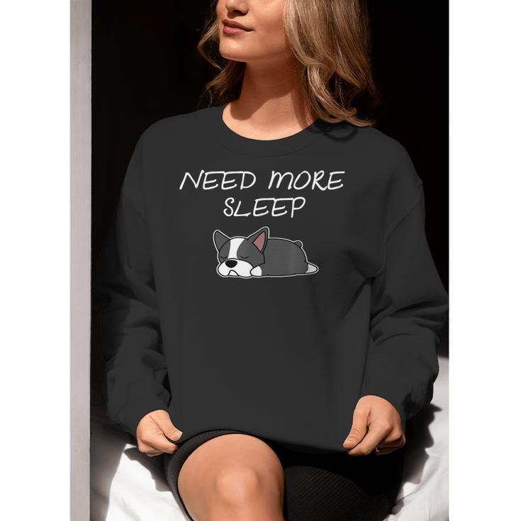 Boston Terrier Puppy Need More Sleep Pajama For Bedtime Women Crewneck Sweatshirt, funny gift