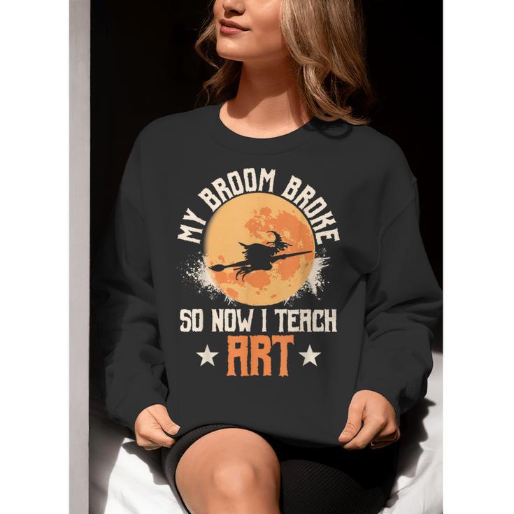 My Broom Broke So Now I Teach Art Teacher Halloween Costume For Men Women Women Crewneck Sweatshirt, funny gift