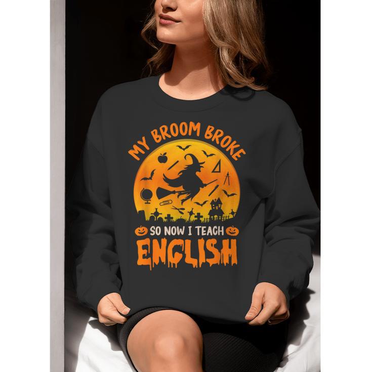 My Broom Broke So Now I Teach English Halloween Teacher Women Crewneck Sweatshirt, English Teacher Sweatshirts, funny gift