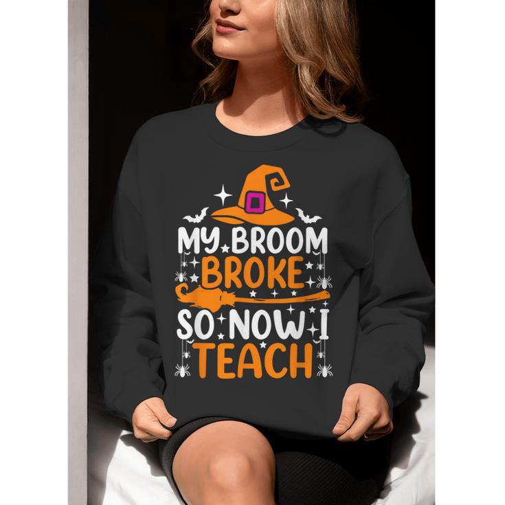 My Broom Broke So Now I Teach Halloween Teacher Women Crewneck Sweatshirt, funny gift My Broom Broke So Now I Teach Halloween Teacher Women Crewneck Sweatshirt, funny gift