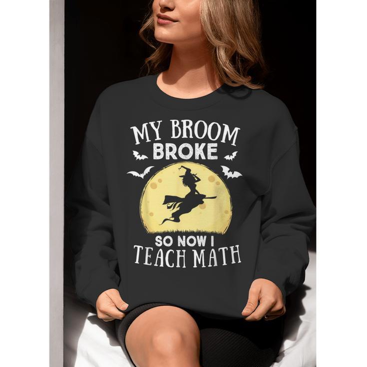 My Broom Broke So Now I Teach Math Teacher Halloween Costume For Men Women Women Crewneck Sweatshirt, funny gift My Broom Broke So Now I Teach Math Teacher Halloween Costume For Men Women Women Crewneck Sweatshirt, funny gift