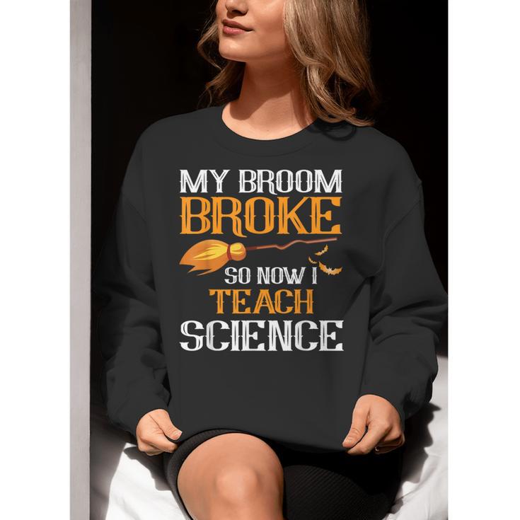 My Broom Broke So Now I Teach Science Teacher Halloween Women Crewneck Sweatshirt, Science Teacher Sweatshirts, funny gift