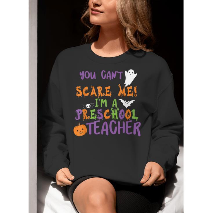 You Cant Scare Me Im A Preschool Teacher Women Crewneck Sweatshirt, funny gift You Cant Scare Me Im A Preschool Teacher Women Crewneck Sweatshirt, funny gift