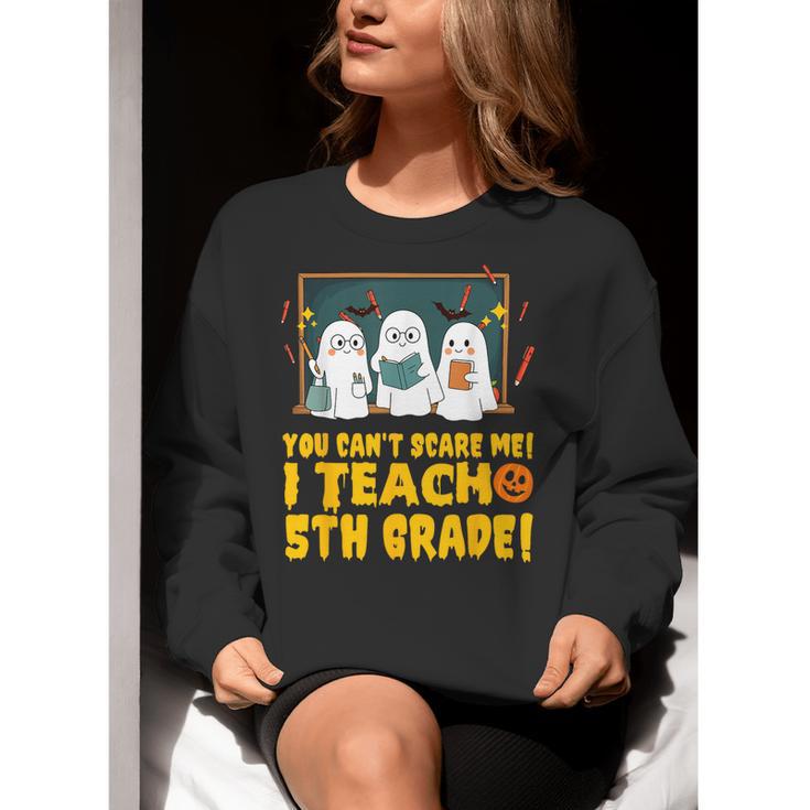 You Can't Scare Me I Teach 5th Grade Teacher Halloween Women Crewneck Sweatshirt, funny gift You Can't Scare Me I Teach 5th Grade Teacher Halloween Women Crewneck Sweatshirt, funny gift