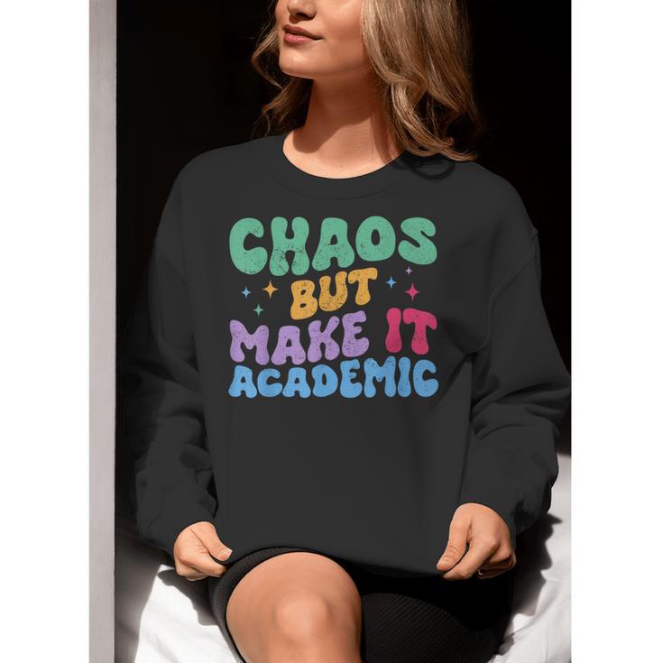 Chaos But Make It Academic Teacher Back To School Women Crewneck Sweatshirt, funny gift Chaos But Make It Academic Teacher Back To School Women Crewneck Sweatshirt, funny gift
