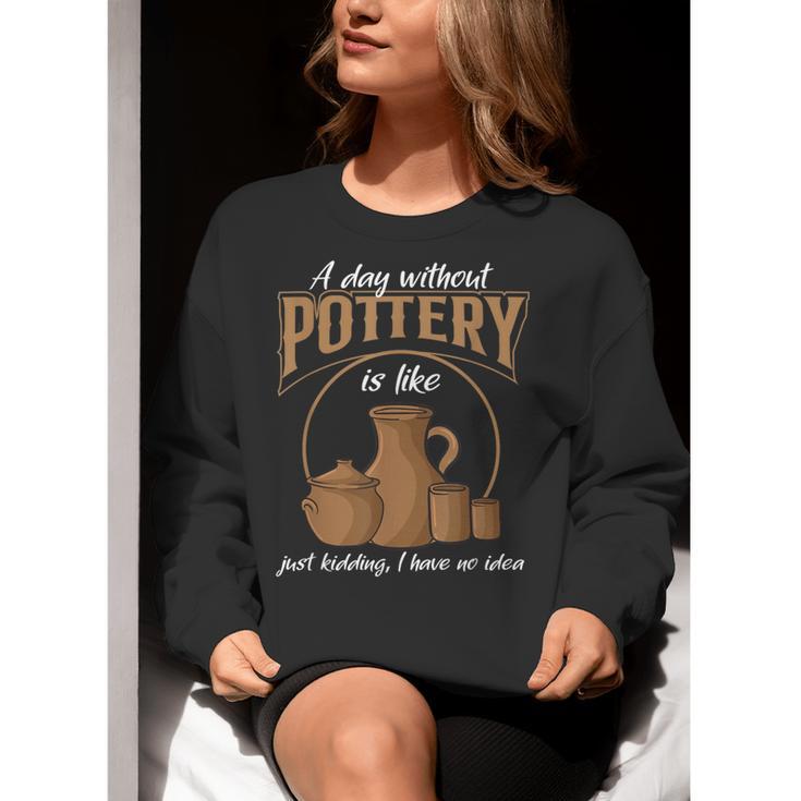 A Day Without Pottery Teacher Clay Kiln Ceramics Artist Men Women Women Crewneck Sweatshirt, funny gift