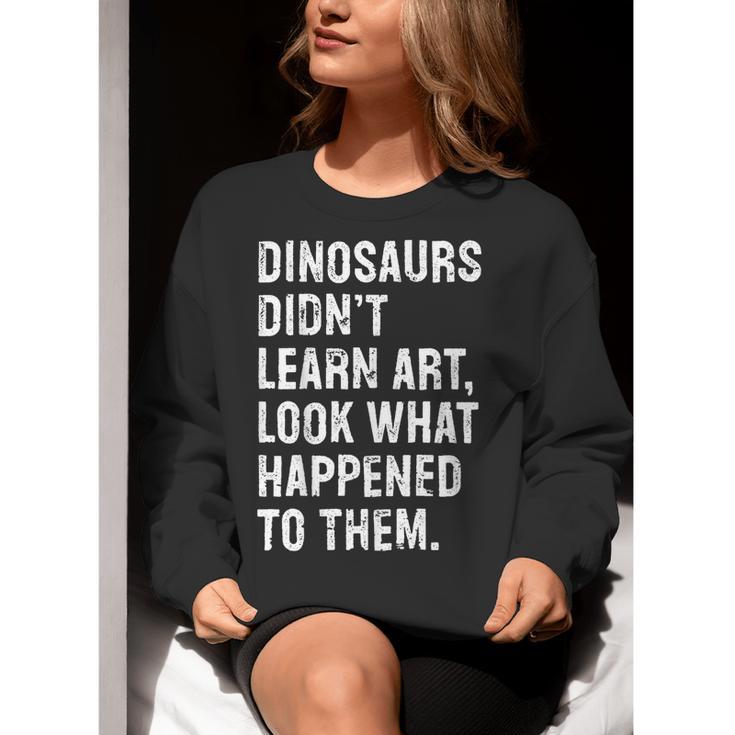 Dinosaurs Didn't Learn Art Art Teacher Women Crewneck Sweatshirt, funny gift Dinosaurs Didn't Learn Art Art Teacher Women Crewneck Sweatshirt, funny gift
