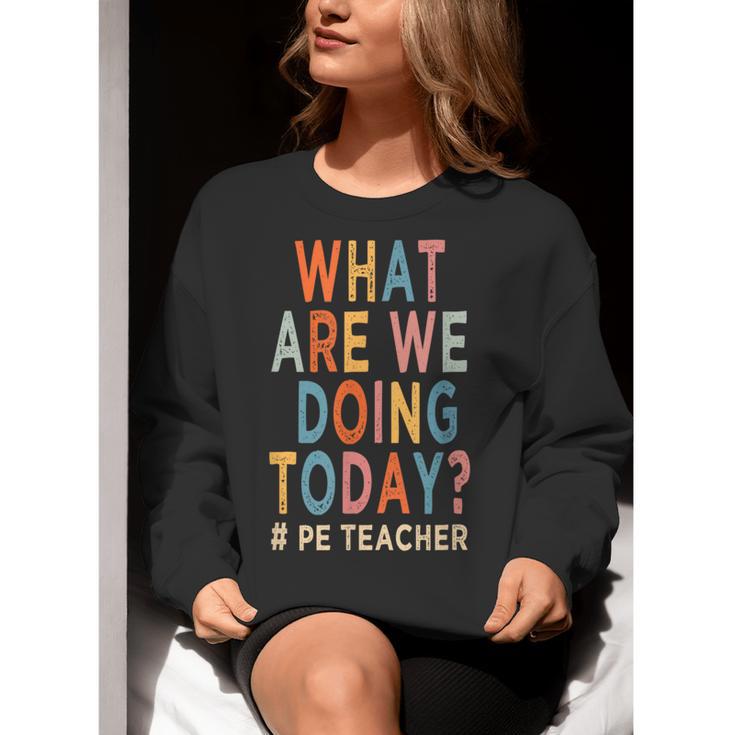What Are We Doing Today PE Teacher Women Crewneck Sweatshirt, Pe Teacher Sweatshirts, funny gift What Are We Doing Today PE Teacher Women Crewneck Sweatshirt, Pe Teacher Sweatshirts, funny gift