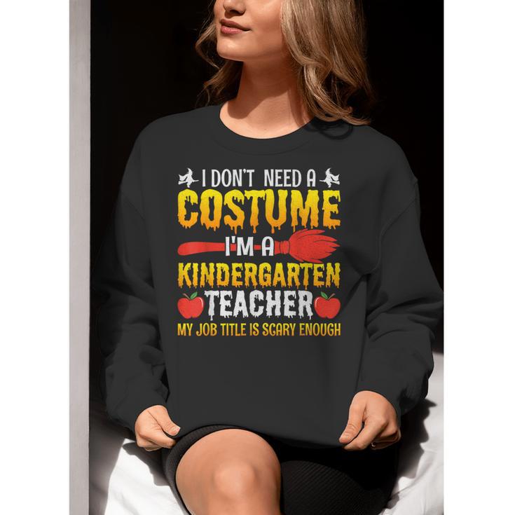 I Don't Need A Costume I'm A Kindergarten Teacher Halloween Women Crewneck Sweatshirt, funny gift I Don't Need A Costume I'm A Kindergarten Teacher Halloween Women Crewneck Sweatshirt, funny gift