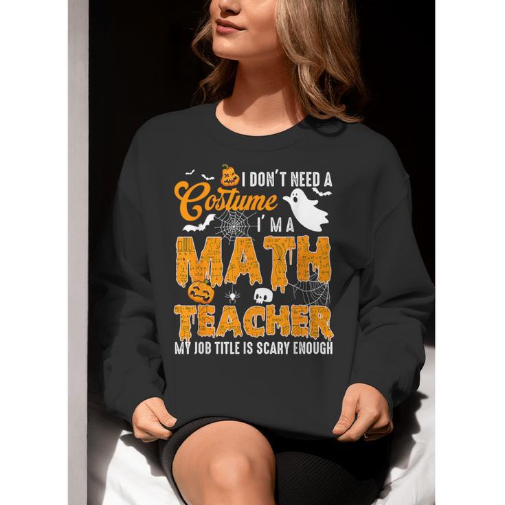 I Don't Need a Costume I'm A Math Teacher Halloween Costume Women Crewneck Sweatshirt, funny gift I Don't Need a Costume I'm A Math Teacher Halloween Costume Women Crewneck Sweatshirt, funny gift