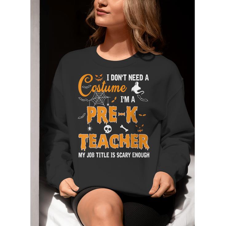 I Don't Need A Costume I'm A Pre-K Teacher Halloween Men Women Women Crewneck Sweatshirt, funny gift I Don't Need A Costume I'm A Pre-K Teacher Halloween Men Women Women Crewneck Sweatshirt, funny gift