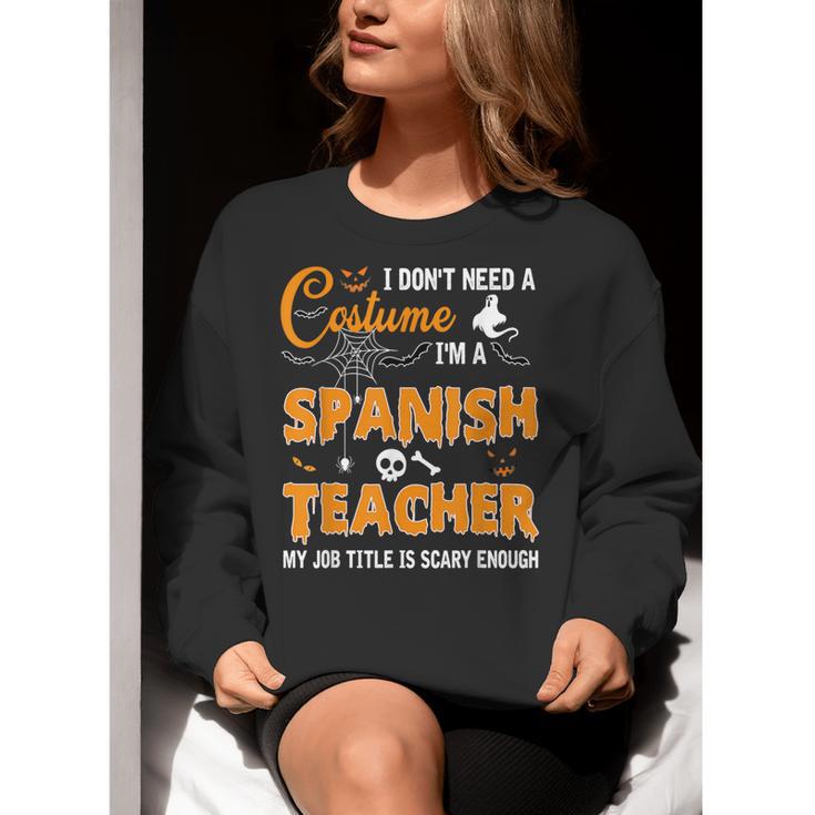 I Don't Need A Costume I'm A Spanish Teacher Halloween Men Women Women Crewneck Sweatshirt, funny gift I Don't Need A Costume I'm A Spanish Teacher Halloween Men Women Women Crewneck Sweatshirt, funny gift