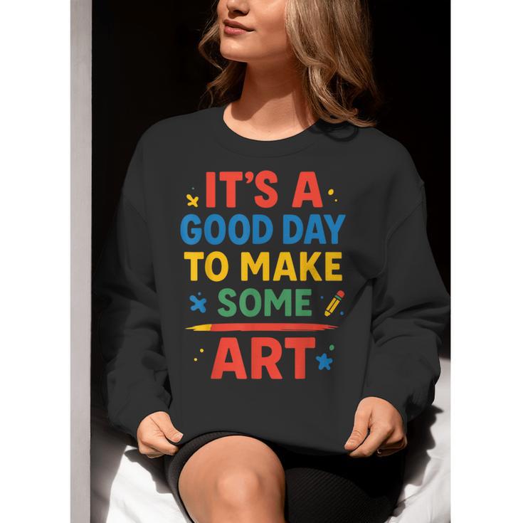 Drawing Art Artist Teacher It’s A Good Day To Make Some Art Women Crewneck Sweatshirt, funny gift Drawing Art Artist Teacher It’s A Good Day To Make Some Art Women Crewneck Sweatshirt, funny gift