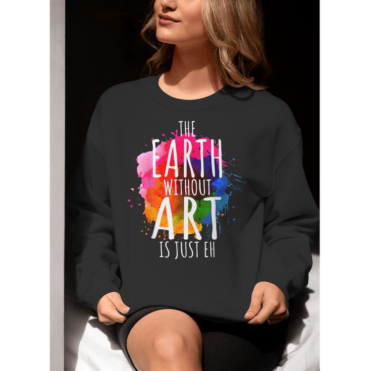 Earth Without Art Is Just Eh Painting Artist Pun Art Teacher Women Crewneck Sweatshirt, funny gift Earth Without Art Is Just Eh Painting Artist Pun Art Teacher Women Crewneck Sweatshirt, funny gift