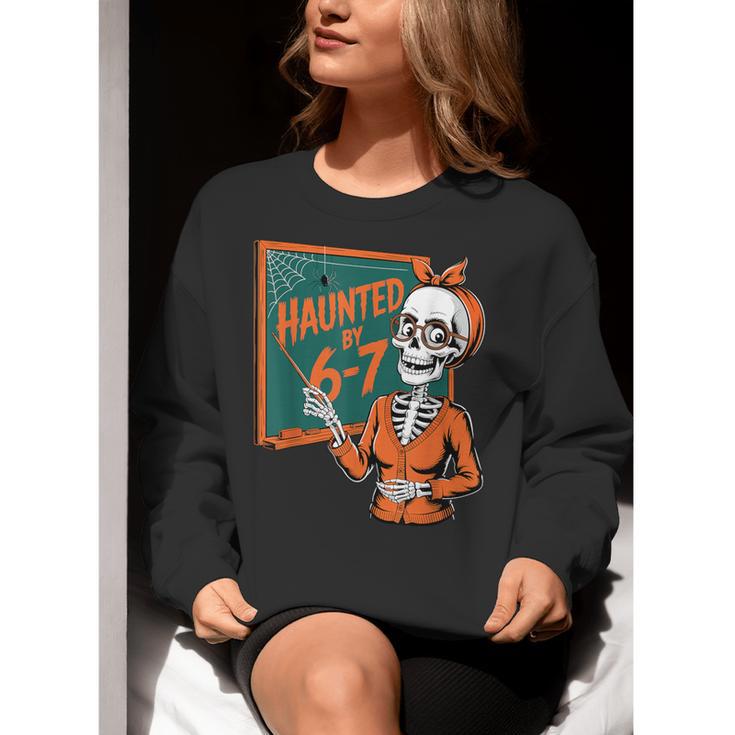 Haunted By 6-7 Six Seven 67 Math Teacher Halloween Skeleton Women Crewneck Sweatshirt, funny gift