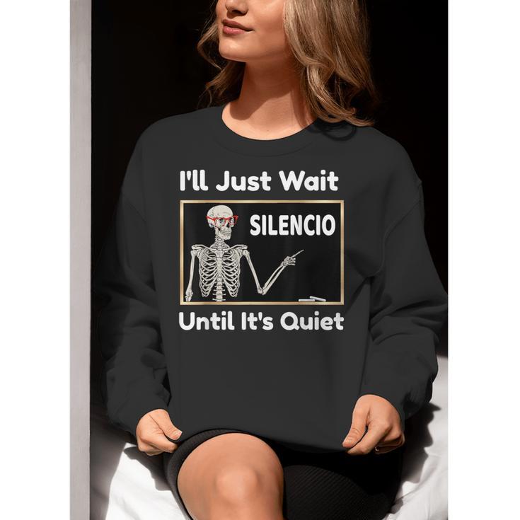 I'Ll Just Wait Until It's Quiet Spanish Teacher Halloween Men Women Kids Women Crewneck Sweatshirt, funny gift I'Ll Just Wait Until It's Quiet Spanish Teacher Halloween Men Women Kids Women Crewneck Sweatshirt, funny gift