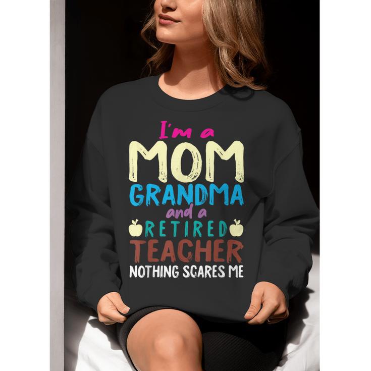 I'm Mom Grandma And A Retired Teacher Nothing Scares Me Men Women Women Crewneck Sweatshirt, funny gift I'm Mom Grandma And A Retired Teacher Nothing Scares Me Men Women Women Crewneck Sweatshirt, funny gift
