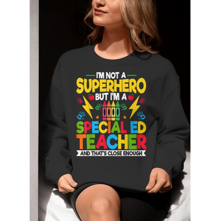 I'm Not a Superhero But I'm a SPED Special Education Teacher Women Crewneck Sweatshirt, funny gift