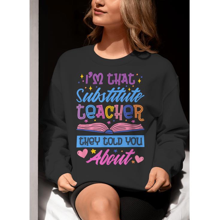 I'M That Substitute Teacher They Told Substitute Teacher Women Crewneck Sweatshirt, funny gift I'M That Substitute Teacher They Told Substitute Teacher Women Crewneck Sweatshirt, funny gift