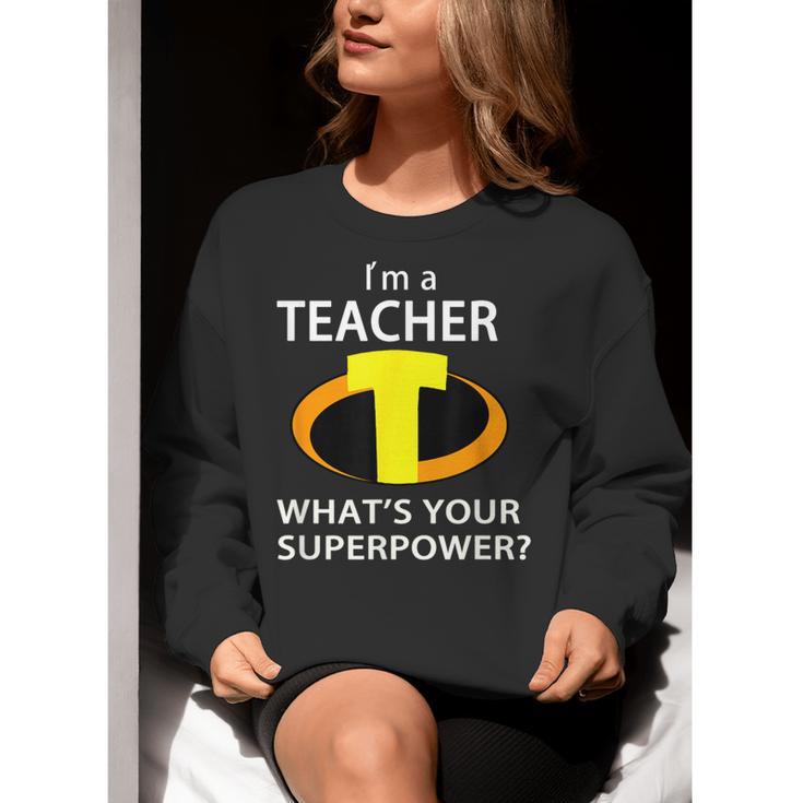 I'm a Teacher What's Your Superpower Teacher Women Crewneck Sweatshirt, funny gift I'm a Teacher What's Your Superpower Teacher Women Crewneck Sweatshirt, funny gift
