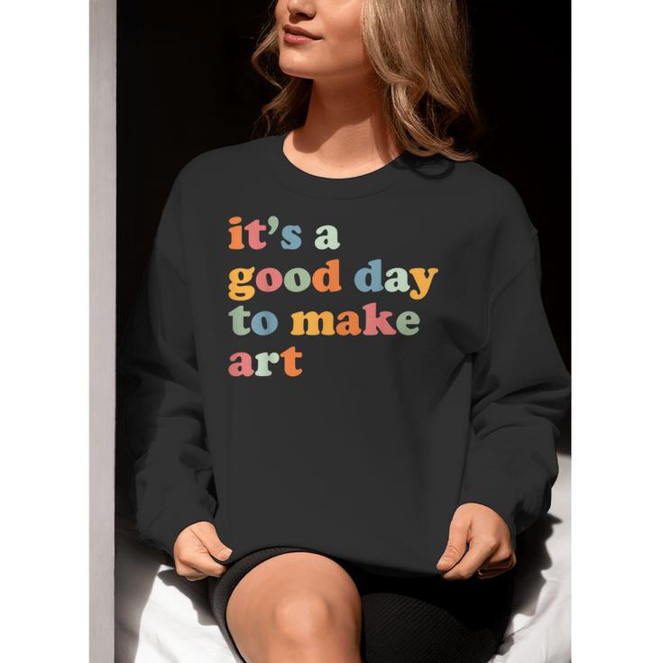 It's A Good Day To Make Some Art Artist Art Teacher Women Crewneck Sweatshirt, funny gift