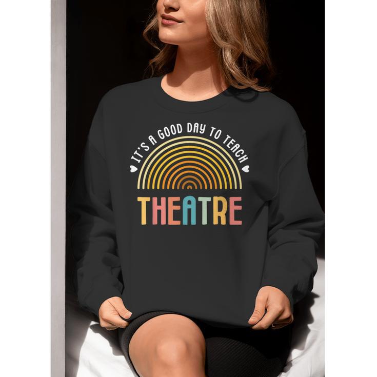 It's A Good Day To Teach Theatre Drama Club School Teacher Women Crewneck Sweatshirt, funny gift It's A Good Day To Teach Theatre Drama Club School Teacher Women Crewneck Sweatshirt, funny gift