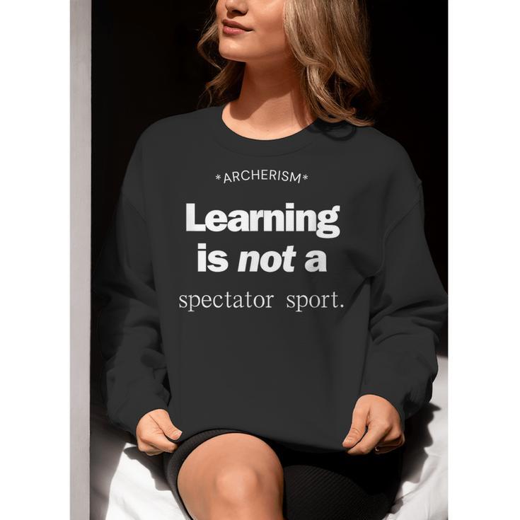 Learning Is Not a Spectator Sport Archerism For Teachers For Men Women Women Crewneck Sweatshirt, funny gift Learning Is Not a Spectator Sport Archerism For Teachers For Men Women Women Crewneck Sweatshirt, funny gift